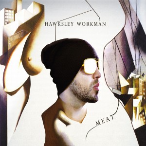 Hawksley Workman - Meat