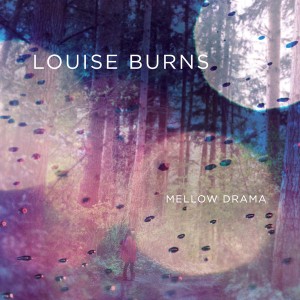 Louise Burns - Mellow Drama