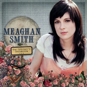 Meaghan Smith - The Cricket’s Orchestra