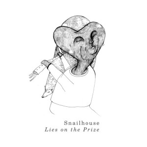 Snailhouse - Lies On The Prize