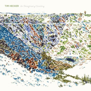 Tim Hecker - An Imaginary Country