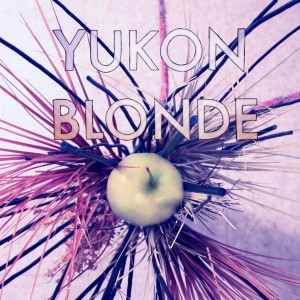 Yukon Blonde - Yukon Blonde