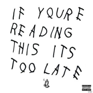 Drake - If You’re Reading This It’s Too Late