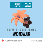 Découvrez la liste d’écoute Polaris Sound Series : And Now, Us